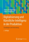 Digitalisierung und Kunstliche Intelligenz in der Produktion : Grundlagen und Anwendung - Book