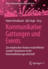 Kommunikative Gattungen und Events : Zur empirischen Analyse realweltlicher sozialer Situationen in der Kommunikationsgesellschaft - Book