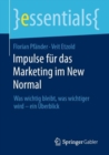 Impulse fur das Marketing im New Normal : Was wichtig bleibt, was wichtiger wird – ein Uberblick - Book