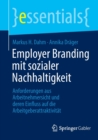 Employer Branding mit sozialer Nachhaltigkeit : Anforderungen aus Arbeitnehmersicht und deren Einfluss auf die Arbeitgeberattraktivitat - Book