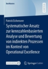 Systematischer Ansatz zur kennzahlenbasierten Analyse und Bewertung von indirekten Prozessen im Kontext von Operational Excellence - Book