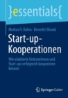 Start-up-Kooperationen : Wie etablierte Unternehmen und Start-ups erfolgreich kooperieren konnen - Book