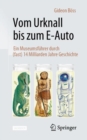 Vom Urknall bis zum E-Auto : Ein Museumsfuhrer durch (fast) 14 Milliarden Jahre Geschichte - Book