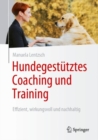 Hundegestutztes Coaching und Training : Effizient, wirkungsvoll und nachhaltig - Book