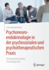 Psychoneuroendokrinologie in der psychosozialen und psychotherapeutischen Praxis : Ein biopsychosozialer Coachingansatz - Book
