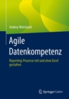 Agile Datenkompetenz : Reporting-Prozesse mit und ohne Excel gestalten - Book