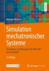 Simulation mechatronischer Systeme : Grundlagen und Beispiele fur MATLAB® und Simulink® - Book
