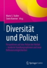 Diversitat und Polizei : Perspektiven auf eine Polizei der Vielfalt – konkrete Handlungsoptionen und neue Reflexionsmoglichkeiten - Book