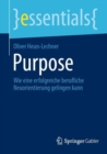 Purpose : Wie eine erfolgreiche berufliche Neuorientierung gelingen kann - Book