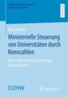 Ministerielle Steuerung von Universitaten durch Kennzahlen : Eine empirische Analyse in funf Bundeslandern - Book