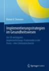 Implementierungsstrategien im Gesundheitswesen : Die 50 wichtigsten Implementierungs-Frameworks in der Praxis - eine Literaturrecherche - Book