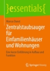 Zentralstaubsauger fur Einfamilienhauser und Wohnungen : Eine kurze Einfuhrung in Aufbau und Funktion - Book