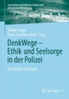 DenkWege - Ethik und Seelsorge in der Polizei : Fur Werner Schiewek - Book