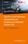 Experten-Forum Powertrain: Komponenten und Kompetenzen zukunftiger Antriebe 2022 : Band 2: Simulation und Test - Book