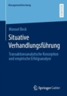Situative Verhandlungsfuhrung : Transaktionsanalytische Konzeption und empirische Erfolgsanalyse - Book