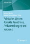 Politisches Wissen: Korrekte Kenntnisse, Fehlvorstellungen und Ignoranz - Book