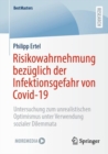 Risikowahrnehmung bezuglich der Infektionsgefahr von Covid-19 : Untersuchung zum unrealistischen Optimismus unter Verwendung sozialer Dilemmata - Book