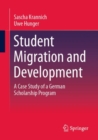 Student Migration and Development : A Case Study of a German Scholarship Program - Book