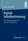 Digitale Selbstbestimmung : Konstruktentwicklung und empirische Validierung - Book
