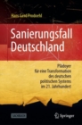 Sanierungsfall Deutschland : Pladoyer fur eine Transformation des deutschen politischen Systems im 21. Jahrhundert - Book