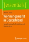 Wohnungsmarkt in Deutschland : Schnelleinstieg fur Architekten und Bauingenieure - Book