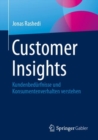 Customer Insights : Kundenbedurfnisse und Konsumentenverhalten verstehen - Book
