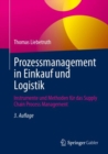 Prozessmanagement in Einkauf und Logistik : Instrumente und Methoden fur das Supply Chain Process Management - Book