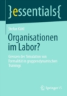 Organisationen im Labor? : Grenzen der Simulation von Formalitat in gruppendynamischen Trainings - Book