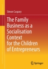 The Family Business as a Socialisation Context for the Children of Entrepreneurs - Book