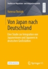 Von Japan nach Deutschland : Eine Studie zur Integration von Japanerinnen und Japanern in deutschen Großstadten - Book