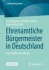 Ehrenamtliche Burgermeister in Deutschland : Das unbekannte Wesen - Book