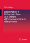 Labour Mobility in the European Union as an Example of the Transnationalization of Employment - Book