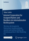 Internet Corporation for Assigned Names and Numbers im internationalen Rechtssystem : Wie diese die Europaische Datenschutz-Grundverordnung umsetzt und welchen Einfluss die Umsetzung auf das E-Mail-Ma - Book