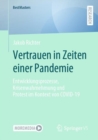 Vertrauen in Zeiten einer Pandemie : Entwicklungsprozesse, Krisenwahrnehmung und Protest im Kontext von COVID-19 - Book