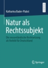 Natur als Rechtssubjekt : Die neuseelandische Rechtsetzung als Vorbild fur Deutschland - Book