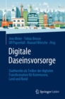 Digitale Daseinsvorsorge : Stadtwerke als Treiber der digitalen Transformation fur Kommunen, Land und Bund - Book