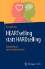 HEARTselling statt HARDselling : Kunden lesen und verstehen lernen - Book