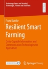 Resilient Smart Farming : Crisis-Capable Information and Communication Technologies for Agriculture - Book