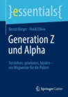 Generation Z und Alpha : Verstehen, gewinnen, binden – ein Wegweiser fur die Polizei - Book