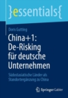 China+1: De-Risking fur deutsche Unternehmen : Sudostasiatische Lander als Standorterganzung zu China - Book