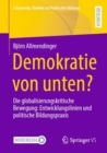 Demokratie von unten? : Die globalisierungskritische Bewegung: Entwicklungslinien und politische Bildungspraxis - Book
