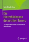 Die Hinterbliebenen des rechten Terrors : Zur lebensweltlichen Dauerkrise der Betroffenen - Book