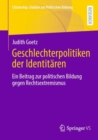 Geschlechterpolitiken der Identitaren : Ein Beitrag zur politischen Bildung gegen Rechtsextremismus - Book