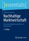 Nachhaltige Marktwirtschaft : Die Soziale Marktwirtschaft des 21. Jahrhunderts - Book