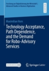 Technology Acceptance, Path Dependence, and the Demand for Robo-Advisory Services - Book