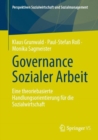 Governance Sozialer Arbeit : Eine theoriebasierte Handlungsorientierung fur die Sozialwirtschaft - Book