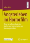 Angsterleben im Horrorfilm : Wege zur softwarebasierten Analyse und Interpretation von Spannungsinhalten - Book