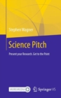 Science Pitch : Present your Research. Get to the Point - Book