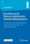 Einschatzung der Relevanz akademischer Hebammenkompetenzen : Akademische und nicht akademische Hebammen im Vergleich - eine Querschnittsstudie - Book