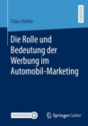 Die Rolle und Bedeutung der Werbung im Automobil-Marketing - Book
